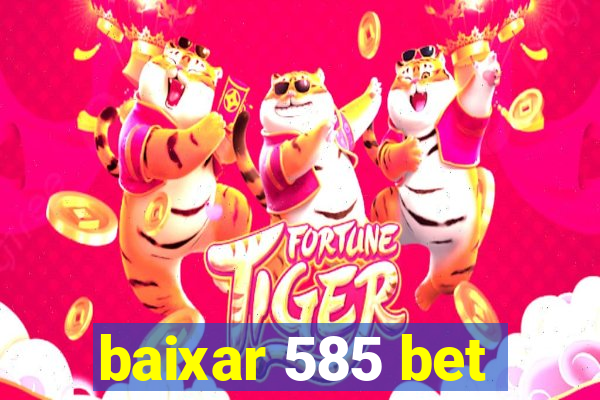 baixar 585 bet